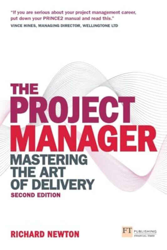 

The Project Manager Mastering The Art Of Delivery By Richard Newton -Paperback