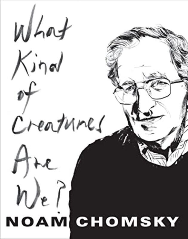

What Kind of Creatures Are We by Noam Chomsky-Paperback