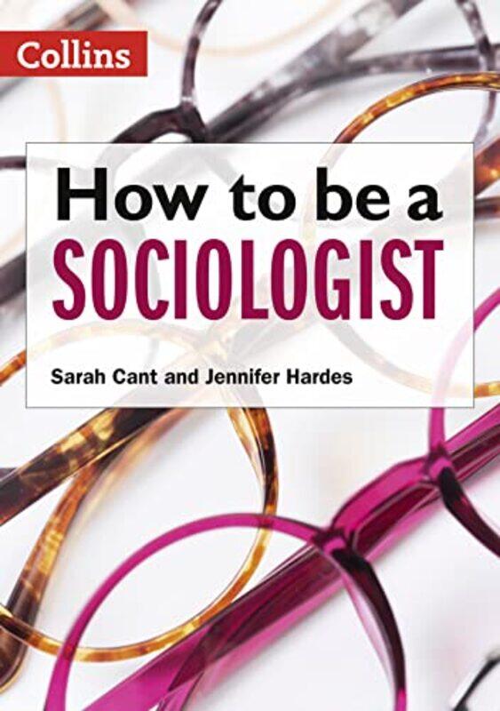 

How To Be A Sociologist An Introduction To A Level Sociology by Sarah CantJennifer Hardes-Paperback