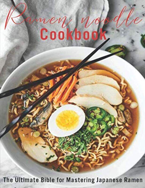 

Ramen Noodle Cookbook The Ultimate Bible for Mastering japanese Ramen by Angstadt, James - Paperback