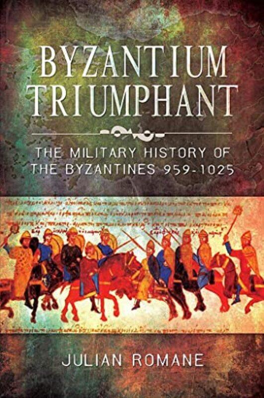 

Byzantium Triumphant by Julian Romane-Paperback