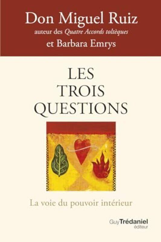 

Les Trois Questions La Voie Du Pouvoir Interieur By Ruiz Don Miguel Emrys Barbara Vinet Olivier - Paperback