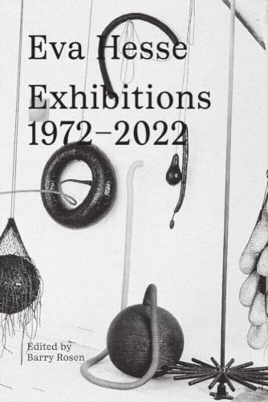 

Exhibitions 1972-2022 By Hesse Eva - Hardcover