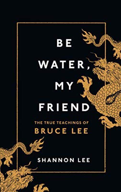 

Be Water My Friend by Shannon Lee-Hardcover