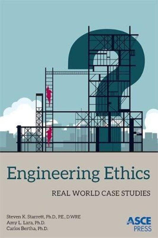 

Engineering Ethics by Steven K StarrettAmy L LaraCarlos Bertha-Paperback