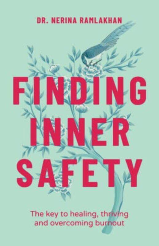 

Finding Inner Safety by Dr Nerina Ramlakhan-Paperback