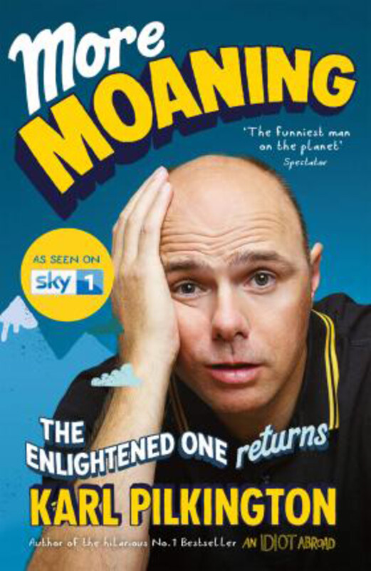 

More Moaning: The Enlightened One Returns, Paperback Book, By: Karl Pilkington