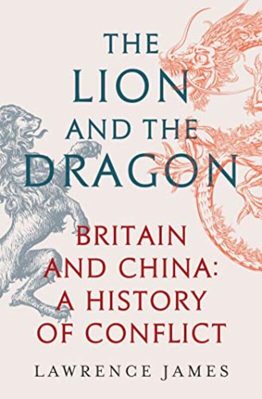 

The Lion and the Dragon by Lawrence James-Paperback