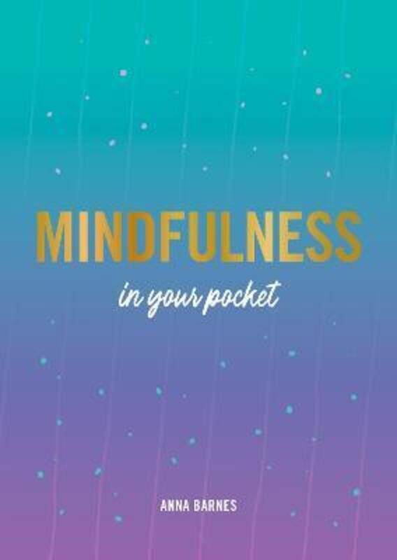 

Mindfulness in Your Pocket: Tips and Advice for a More Mindful You