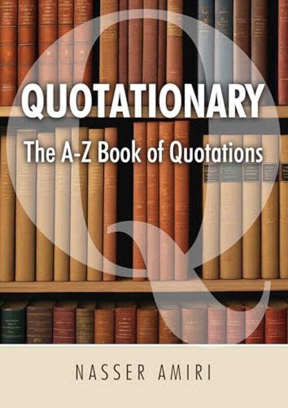 

Quotationary The AZ Book of Quotations by John M Connor-Hardcover