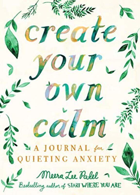 

Create Your Own Calm By Meera Lee Patel - Paperback