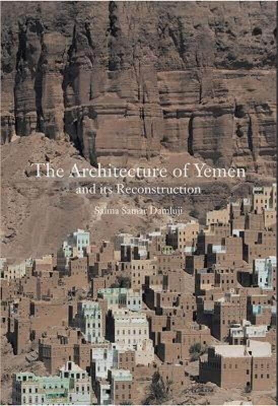 

The Architecture of Yemen and Its Reconstruction.Hardcover,By :Damluji, Salma Samar