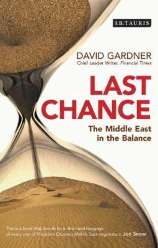 

Last Chance: The Middle East in the Balance.Hardcover,By :David Gardner