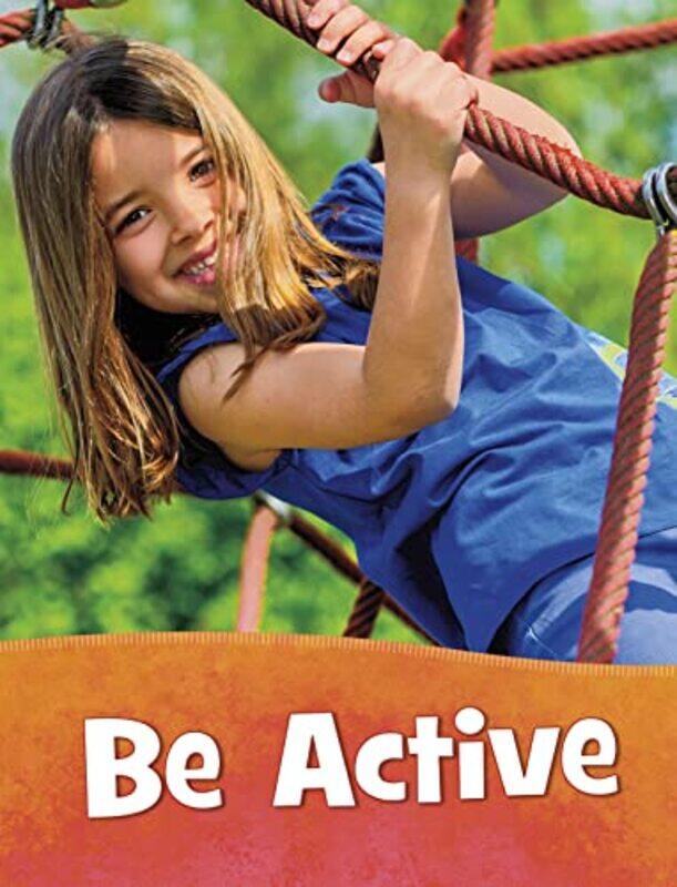 

Be Active by Mari Schuh-Paperback