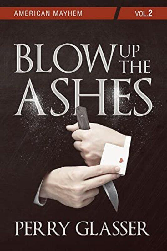 

Blow Up the Ashes by Perry Glasser-Paperback