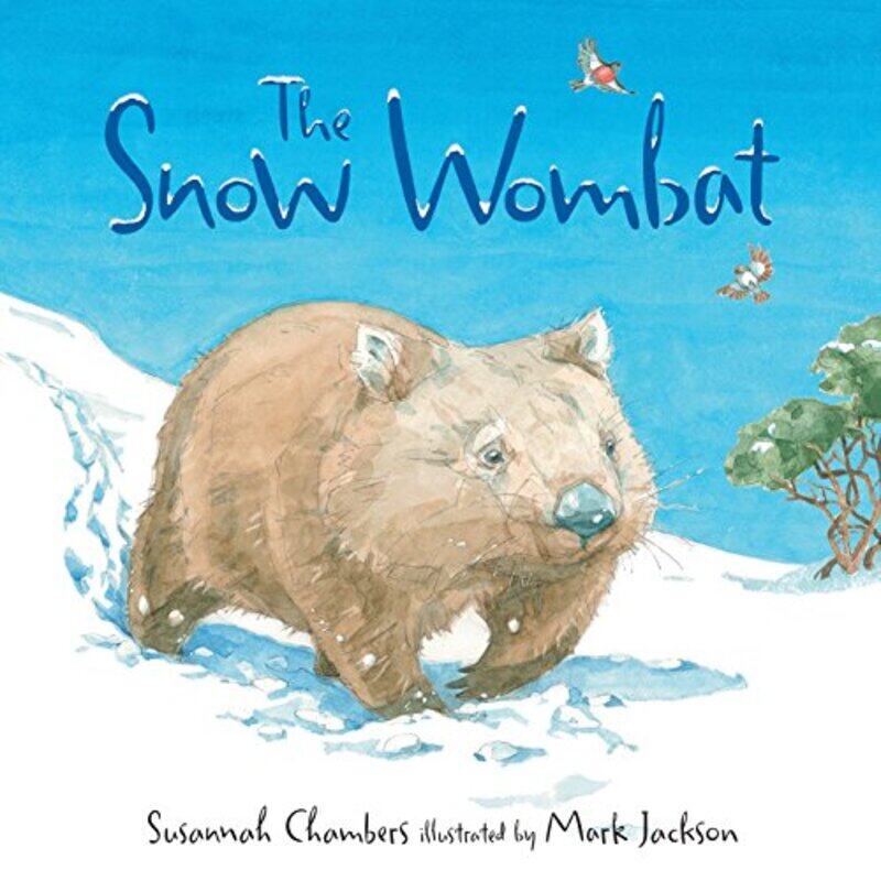 

The Snow Wombat by Susannah ChambersMark Jackson-Hardcover
