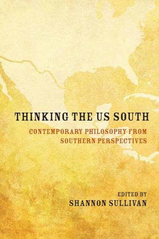 

Thinking the US South by Shannon Sullivan-Paperback