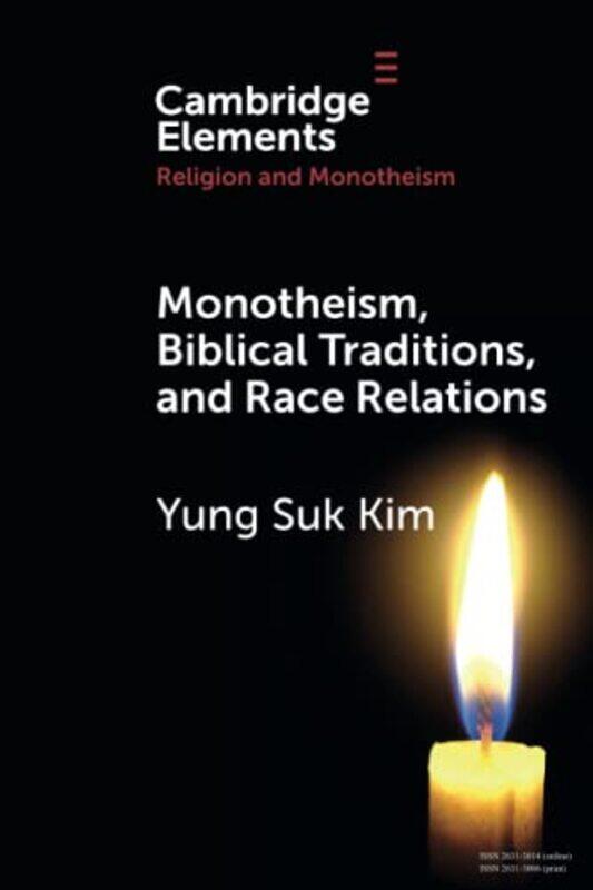 

Monotheism Biblical Traditions and Race Relations by Yung Suk Kim-Paperback