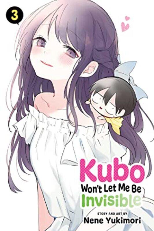 

Kubo WonT Let Me Be Invisible, Vol. 3,Paperback by Nene Yukimori