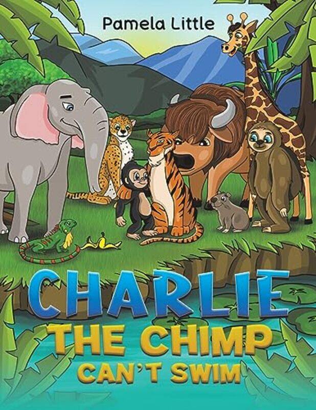 

Charlie the Chimp Cant Swim by Pamela Little-Paperback