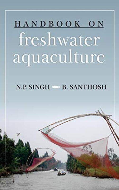 

Handbook on Freshwater Aquaculture by Angela WilkesJohn Shackell-Hardcover