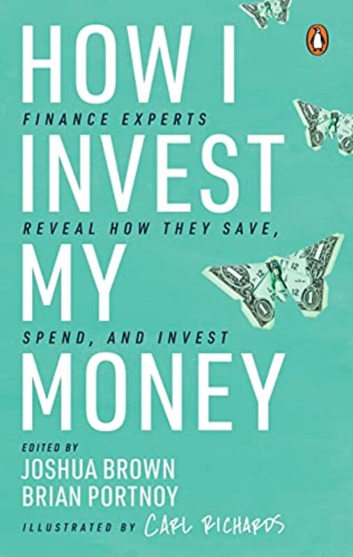 How I Invest My Money: Finance Experts Reveal How they Save, Spend and Invest (Including special con,Paperback,By:Portnoy, Brian - Brown, Joshua
