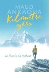 Kilometre Zero Le Chemin Du Bonheur By Ankaoua Maud -Paperback