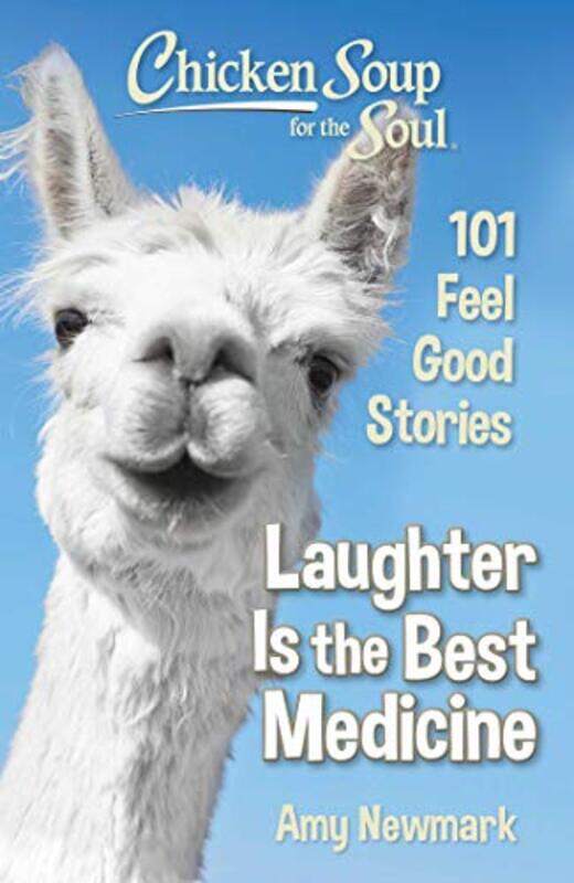 

Chicken Soup for the Soul Laughter Is the Best Medicine by Amy Newmark-Paperback