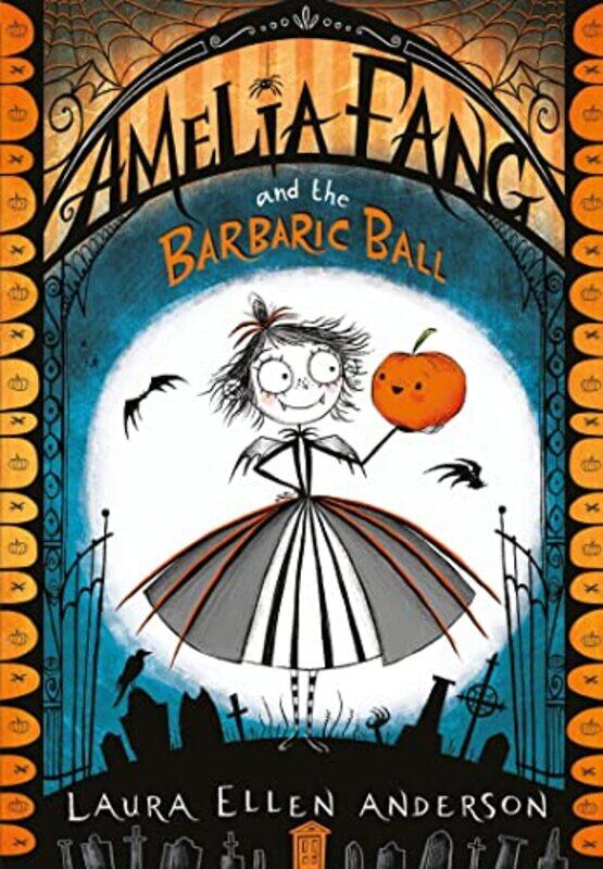 

Amelia Fang and the Barbaric Ball by Laura Ellen Anderson-Paperback