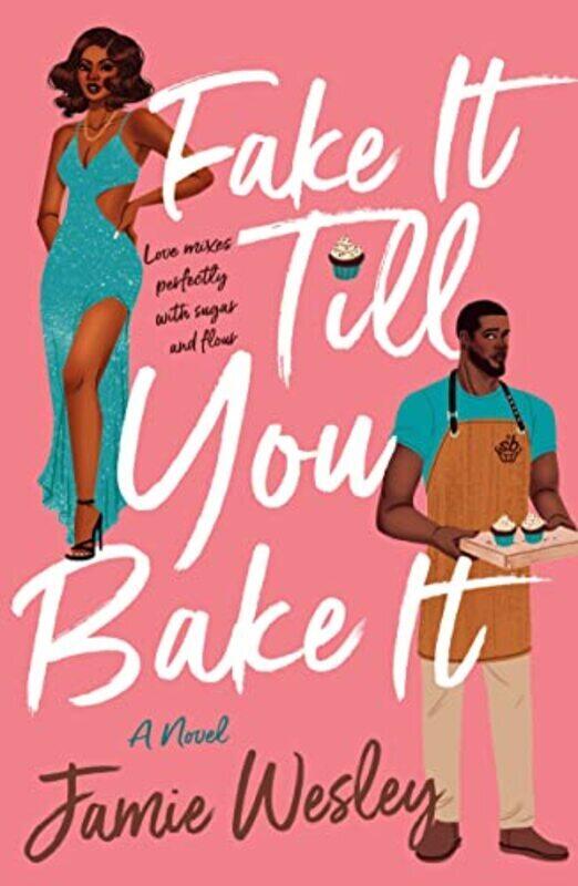 

Fake It Till You Bake It By Wesley, Jamie Paperback