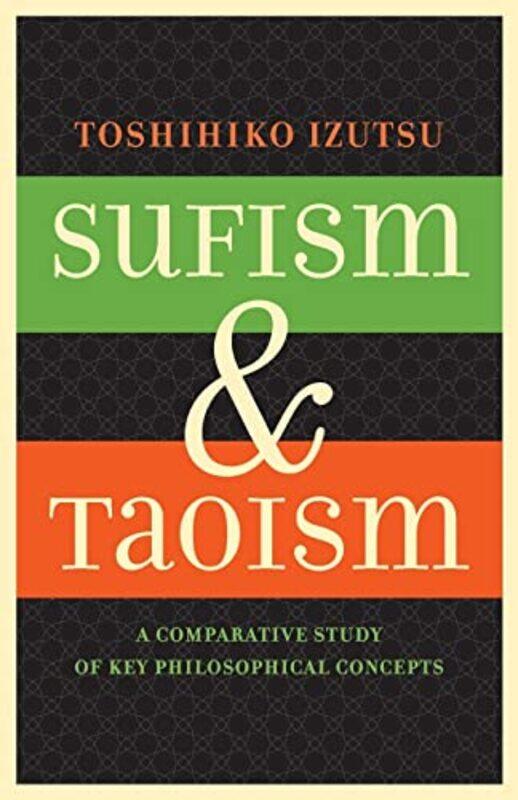 

Sufism and Taoism by Toshihiko Izutsu-Paperback