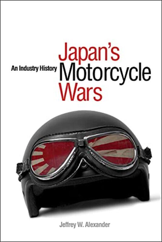 

Japans Motorcycle Wars by Jeffrey W Alexander-Paperback