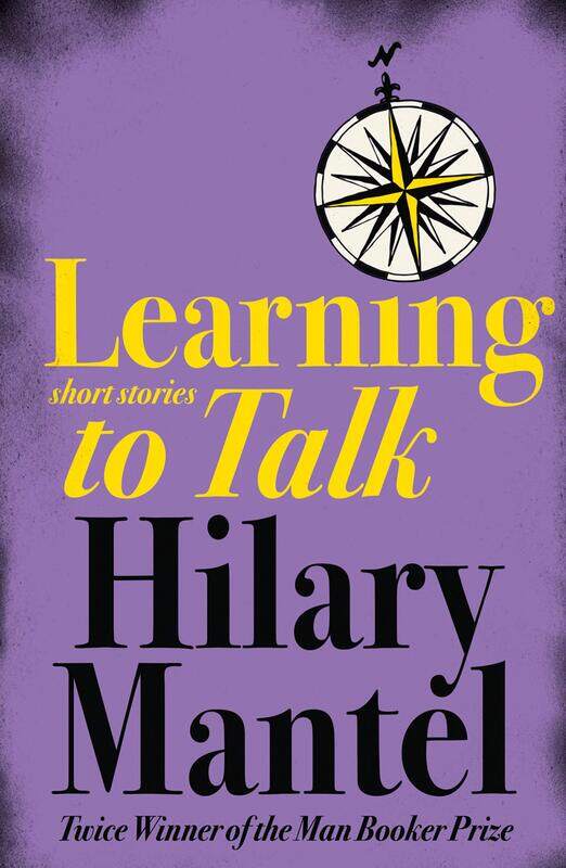 

Learning to Talk: Short Stories, Paperback Book, By: Hilary Mantel