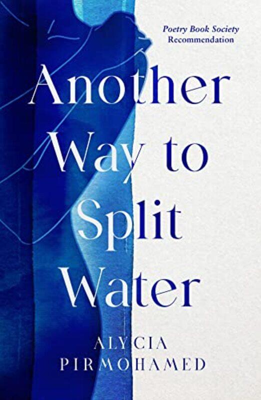 

Another Way To Split Water by Alycia Pirmohamed-Paperback