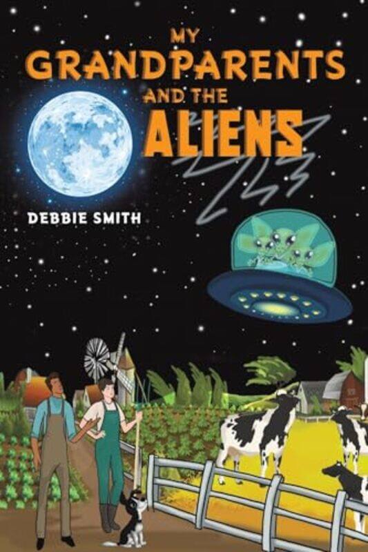 

My Grandparents and the Aliens by Debbie Smith-Paperback