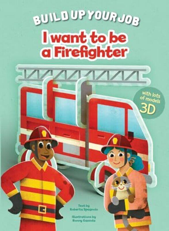 

I Want To Be A Firefighter By Ronny Gazzola Hardcover
