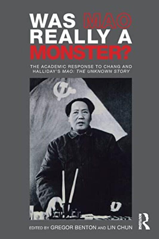 

Was Mao Really a Monster by Gregor BentonLin London School of Economics, UK Chun-Paperback