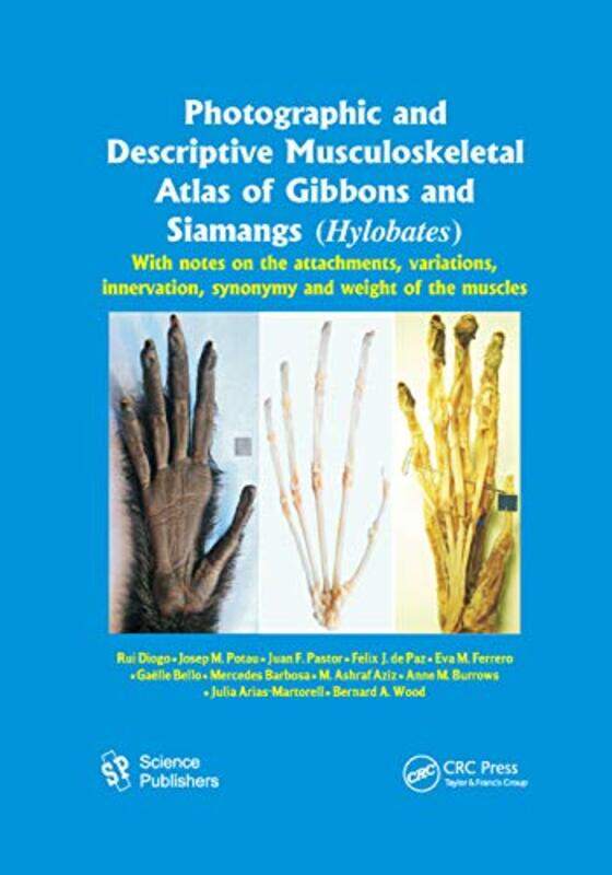 

Photographic and Descriptive Musculoskeletal Atlas of Gibbons and Siamangs Hylobates by Kristyna Litten-Paperback