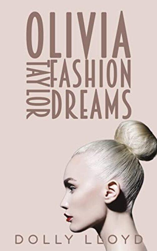 

Olivia Taylor Fashion Dreams by Dolly Lloyd-Paperback