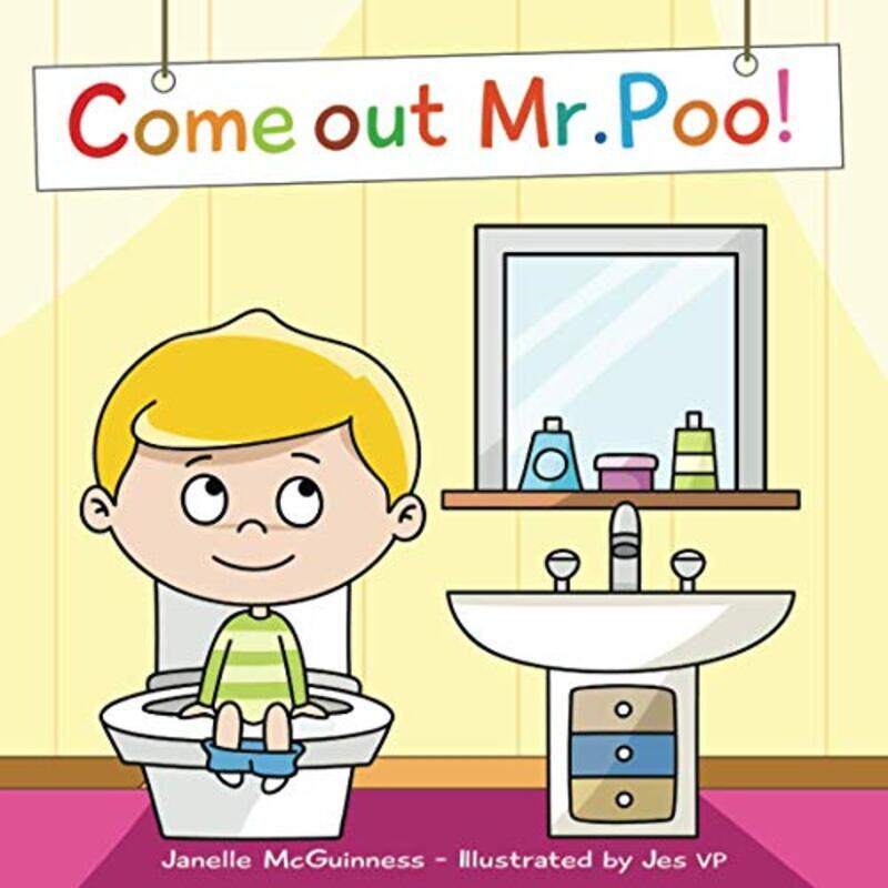 

Come Out Mr Poo!: Potty Training for Kids,Paperback by Vp, Jes - McGuinness, Janelle