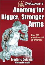 Delaviers Anatomy for Bigger Stronger Arms by Joan Kelly HallYingliang HeSu Yin Khor-Paperback