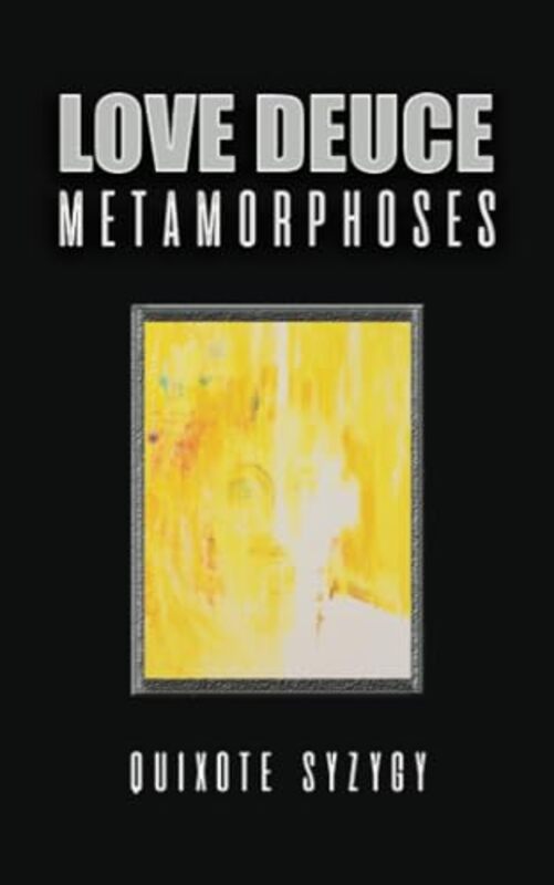 Love Deuce Metamorphoses by Quixote Syzygy-Paperback