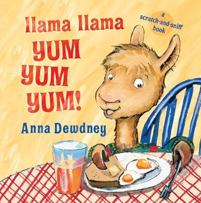 

Llama Llama Yum Yum Yum A ScratchandSniff Book by Dewdney, Anna - Paperback