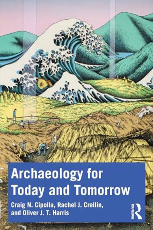 

Archaeology for Today and Tomorrow by Shokry McGill University Montreal GoharDavid McGill University Montreal Nancekivell-Paperback