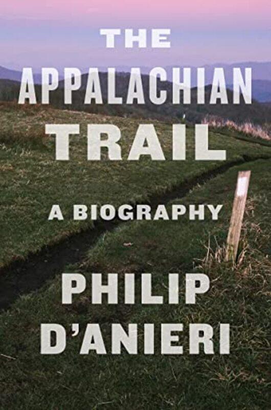 

The Appalachian Trail by Philip D'Anieri-Paperback