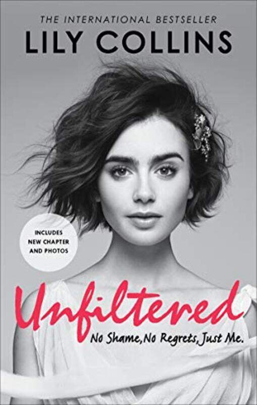 

Unfiltered: No Shame, No Regrets, Just Me , Paperback by Collins, Lily