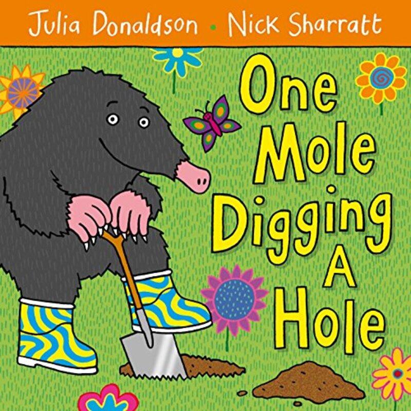 

One Mole Digging A Hole by Julia DonaldsonNick Sharratt-Paperback