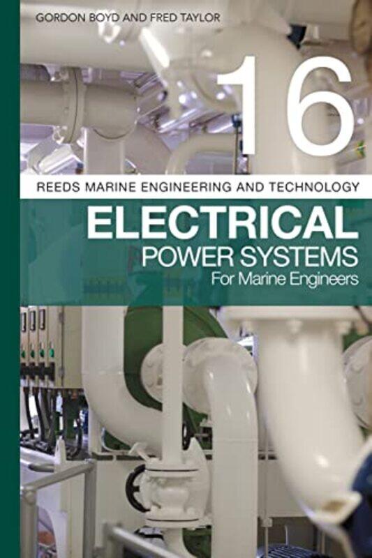 

Reeds Vol 16 Electrical Power Systems For Marine Engineers By Boyd, Gordon (Senior Lecturer, South Tyneside College, Uk) - Taylor, Fred -Paperback