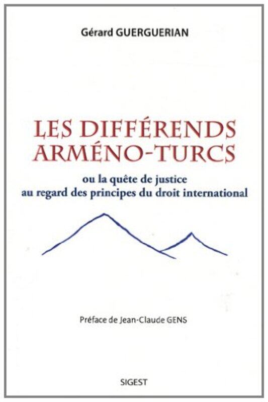 

Les Diff Rends Arm Noturcs Ou La Qu Te De Justice Au Regard Des Principes Du Droit International By G Rard Guerguerian Paperback