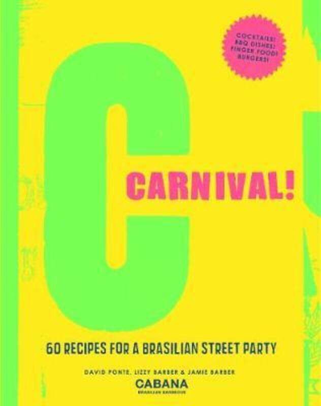 

Carnival!: 60 Recipes for a Brasilian Street Party.Hardcover,By :David Ponte